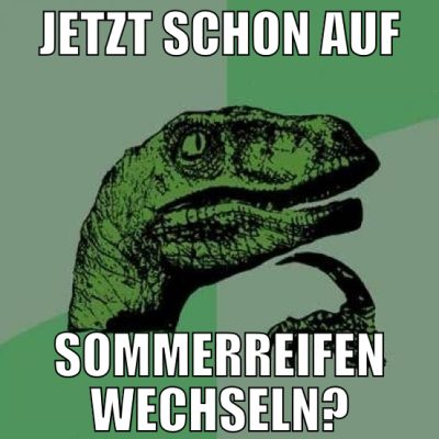 JETZT SCHON AUF SOMMERREIFEN WECHSELN?