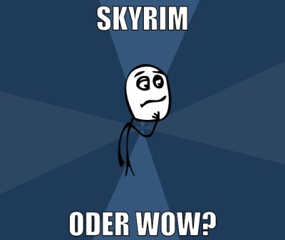 skyrim oder wow?