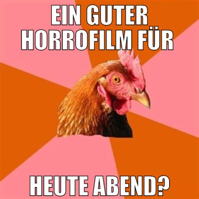 ein guter horrofilm für  heute abend?