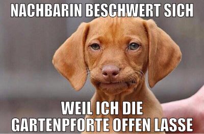 NAchbarin beschwert sich weil ich die gartenpforte