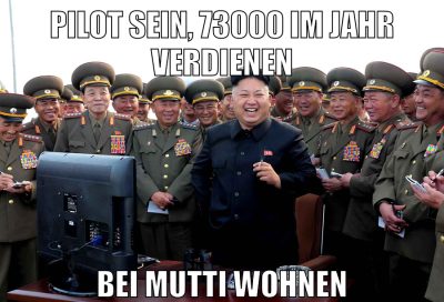 pilot sein, 73000 im jahr verdienen bei mutti wohnen
