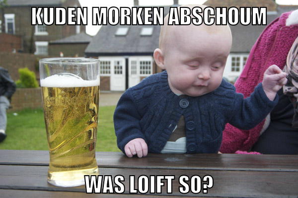 kuden morken abschoum was loift so?