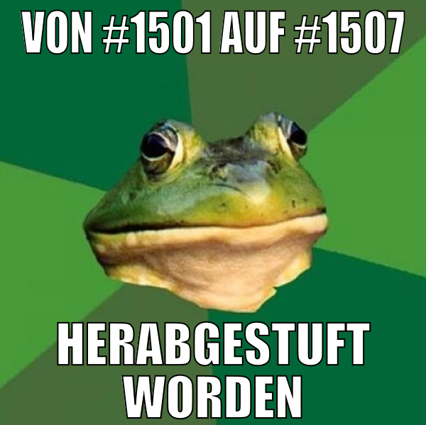 von #1501 auf #1507 herabgestuft worden