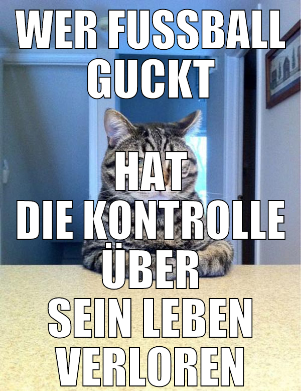 wer fußball guckt hat die kontrolle über sein lebe