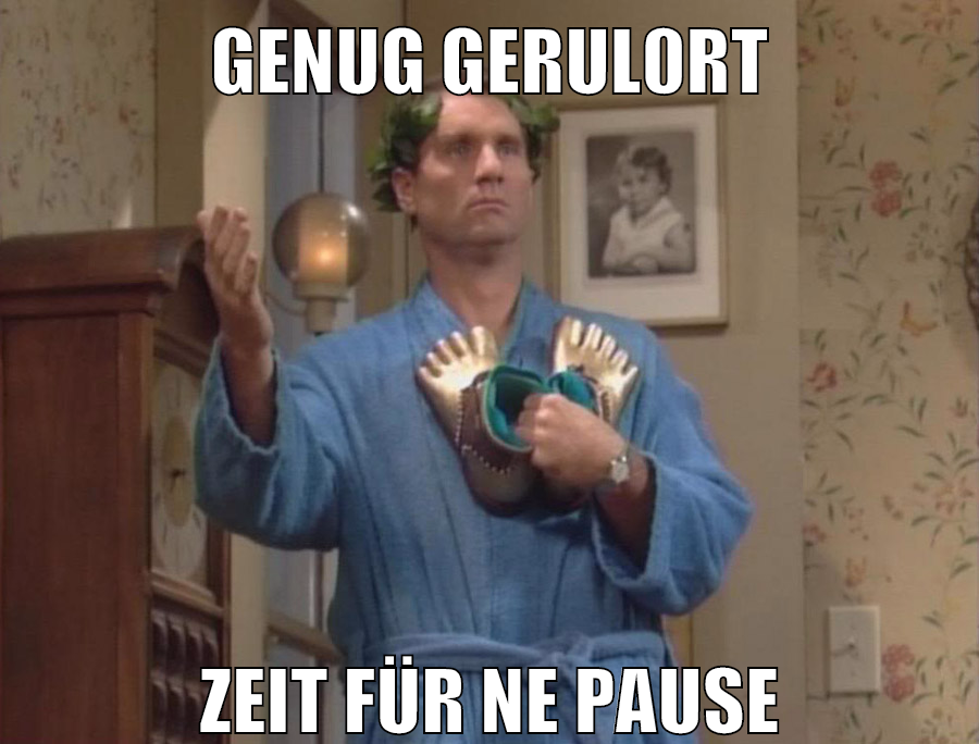 genug gerul0rt zeit für ne pause