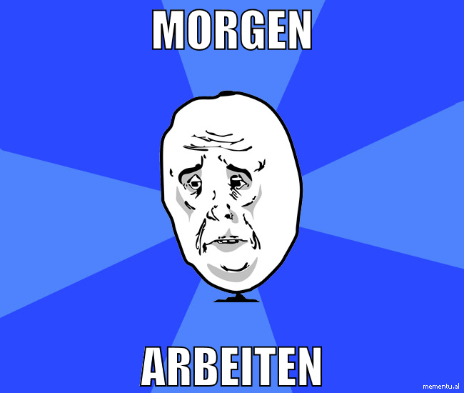 morgen arbeiten