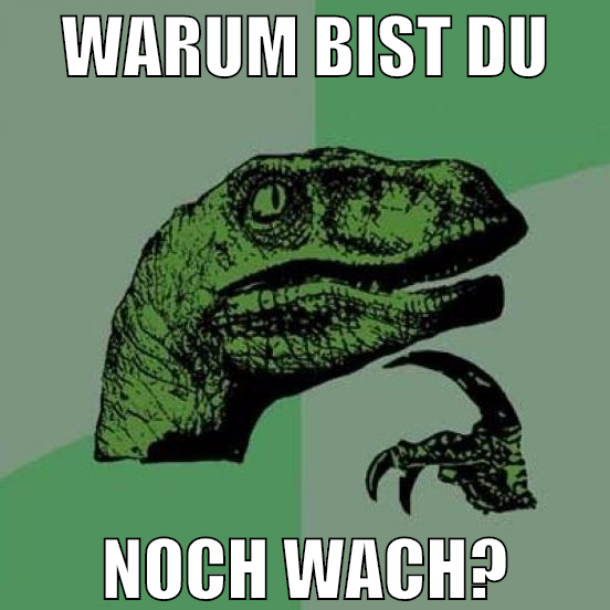 warum bist du noch wach?