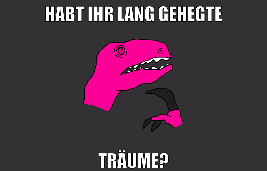 habt ihr lang gehegte träume?
