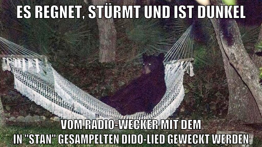 es regnet, stürmt und ist dunkel vom radio-wecker mit dem IN "STAN" Gesampelten DIDO-LIED Geweckt werden