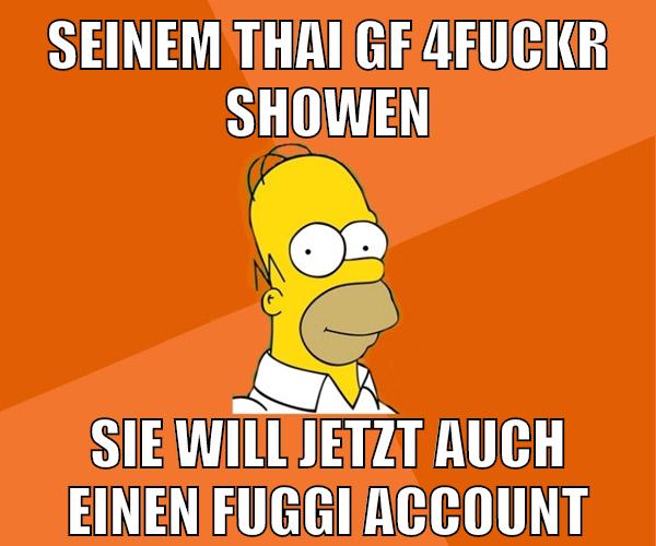 seinem thai gf 4fuckr showen sie will jetzt auch einen fuggi account