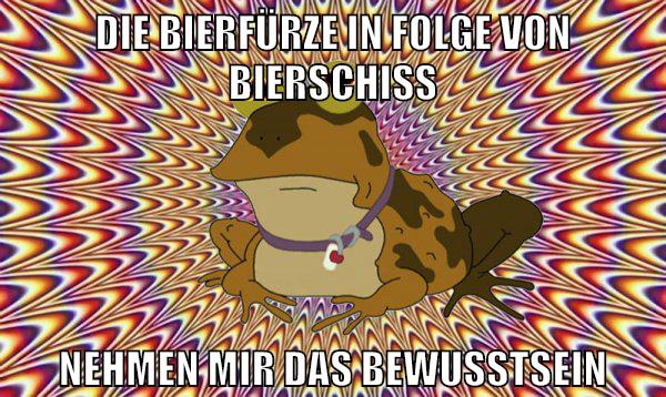 die bierfürze in folge von bierschiss nehmen mir das bewusstsein