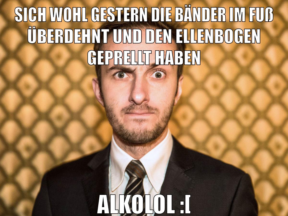 sich wohl gestern die bänder im fuß überdehnt und den ellenbogen geprellt haben alkolol :[