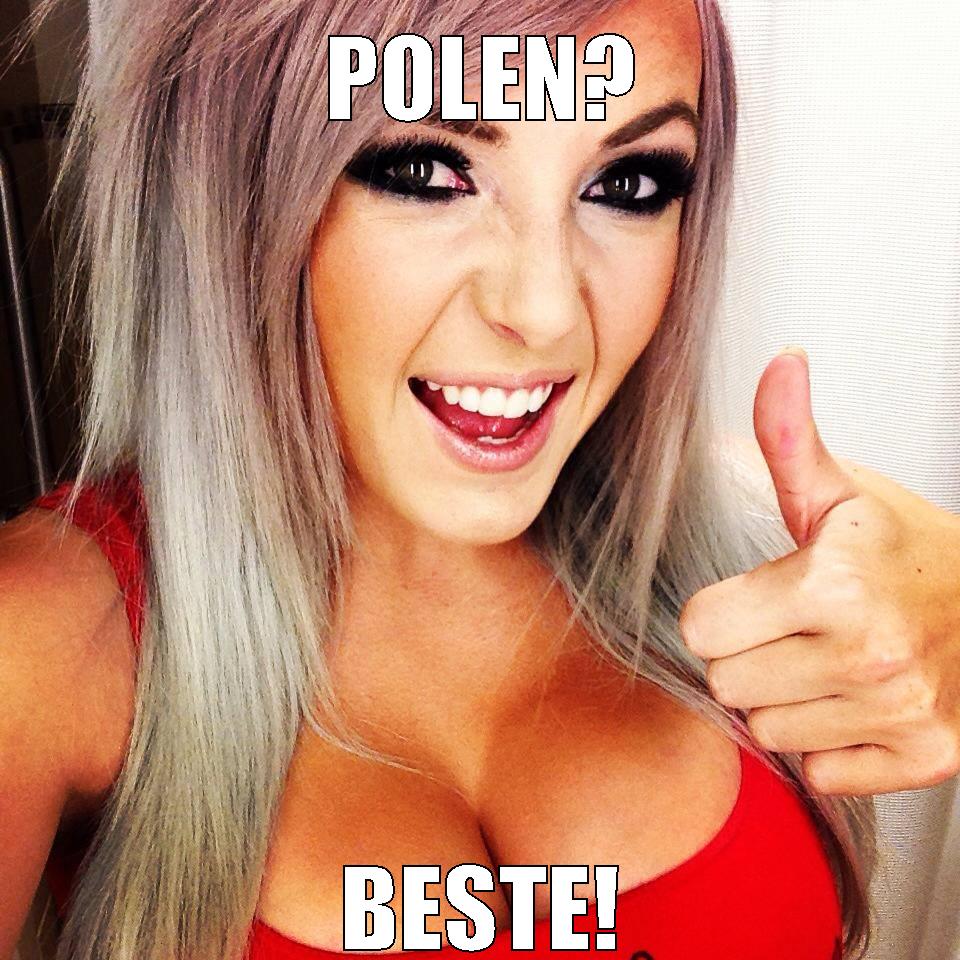 POLEN? BESTE!
