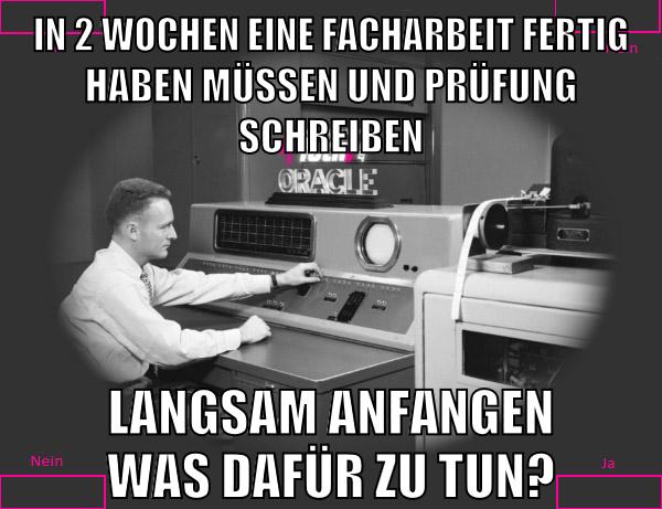 in 2 wochen eine facharbeit fertig haben müssen und prüfung schreiben langsam anfangen was dafür zu tun?