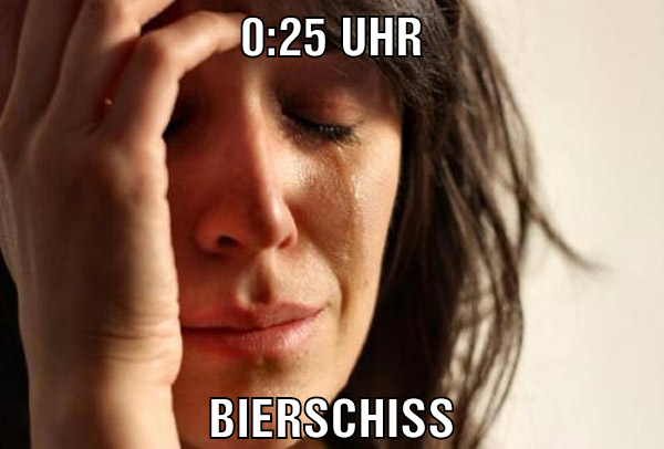 0:25 uhr bierschiss