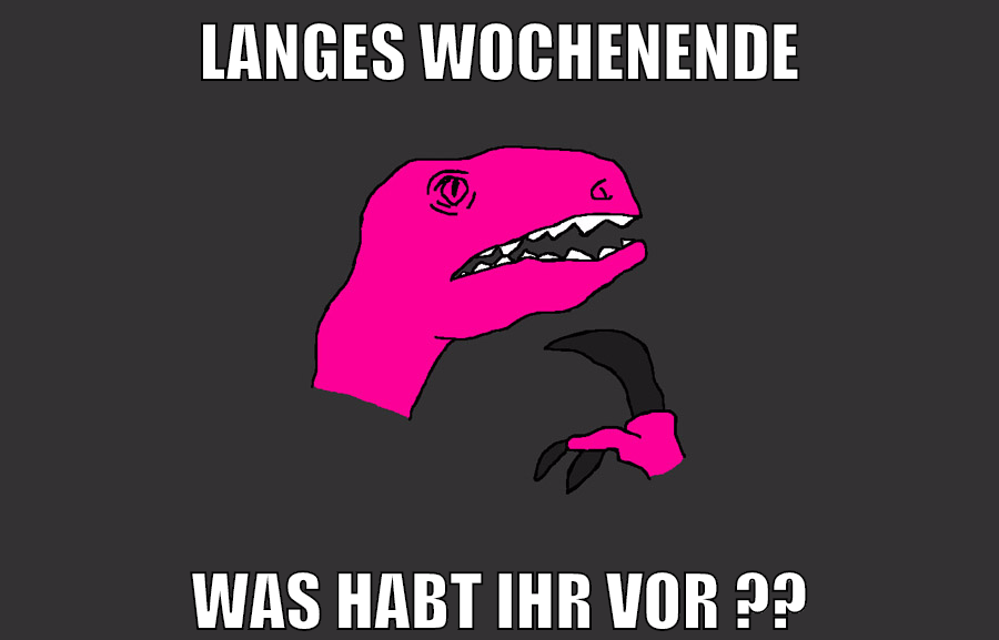 langes wochenende was habt ihr vor ??