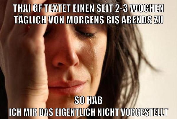 thai gf textet einen seit 2-3 wochen täglich von morgens bis abends zu so hab ich mir das eigentlich nicht vorgestellt