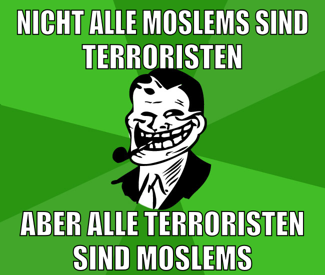 nicht alle moslems sind terroristen aber alle terroristen sind moslems
