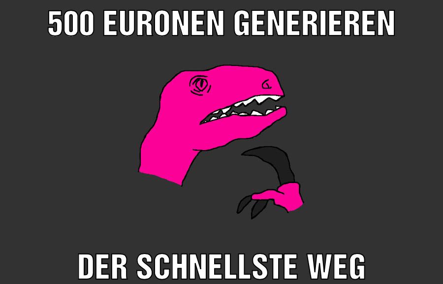 500 euronen generieren der schnellste weg