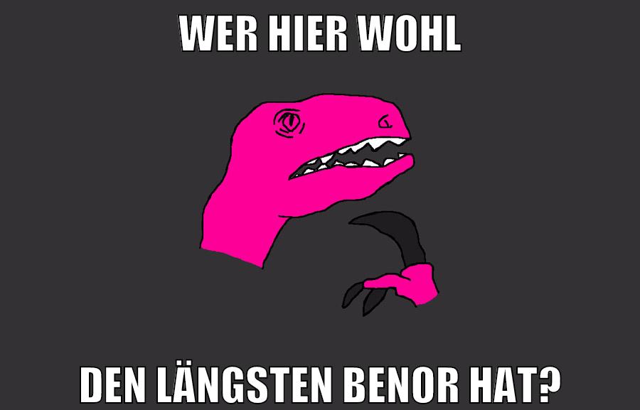 wer hier wohl den längsten benor hat?