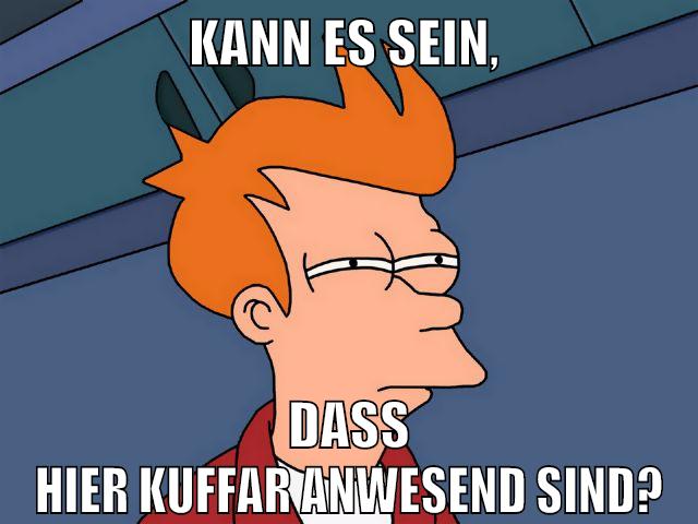 kann es sein, dass hier kuffar anwesend sind?
