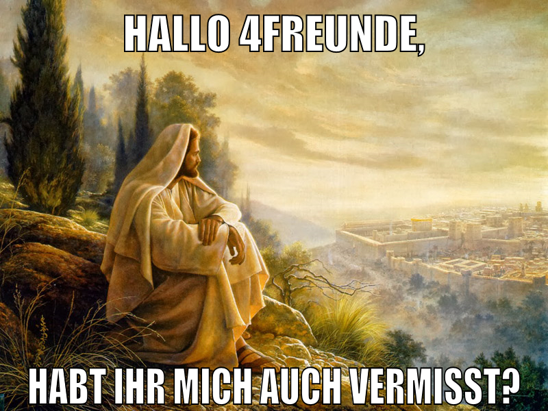 hallo 4freunde, habt ihr mich auch vermisst?