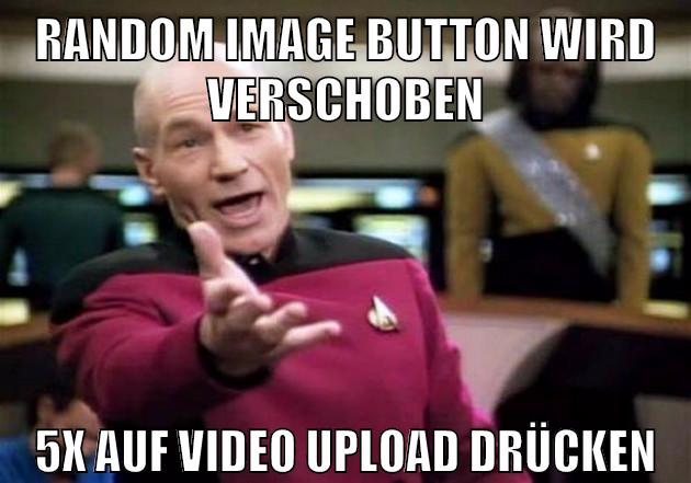 random image button wird verschoben 5x auf video upload drücken
