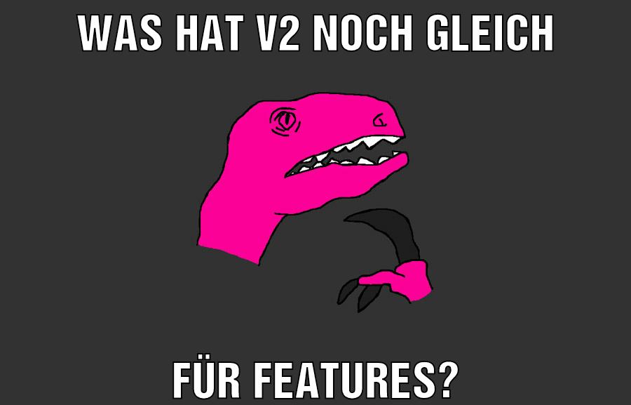 was hat v2 noch gleich für features?
