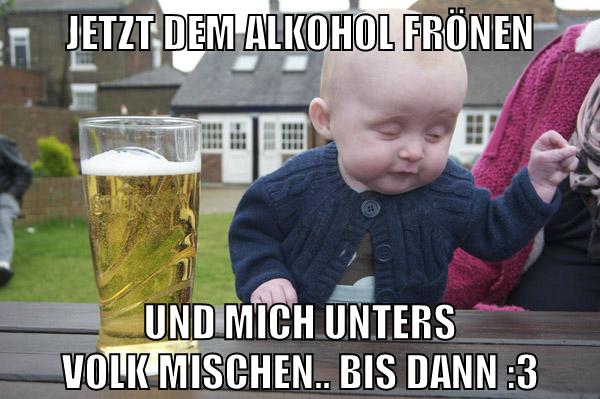 jetzt dem alkohol frönen und mich unters volk mischen.. bis dann :3