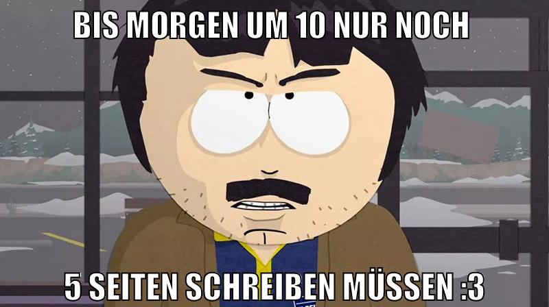 Bis morgen um 10 nur noch 5 seiten schreiben müssen :3