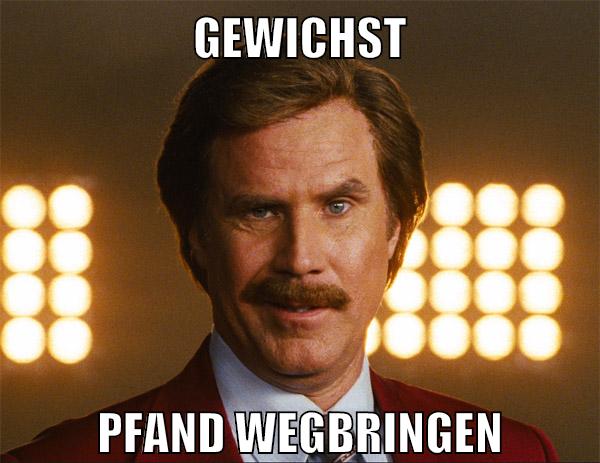 gewichst pfand wegbringen