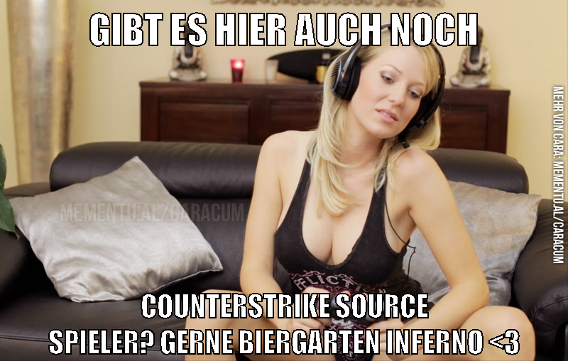 Gibt es hier auch noch CounterStrike source spieler? Gerne Biergarten Inferno <3