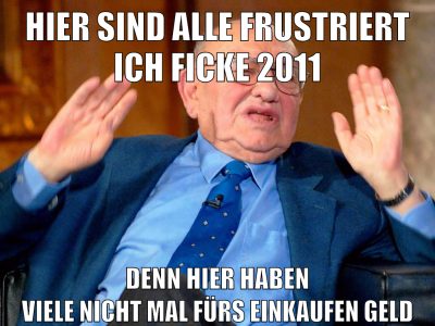 hier sind alle frustriert ich ficke 2011 denn hier haben viele nicht mal fürs einkaufen geld
