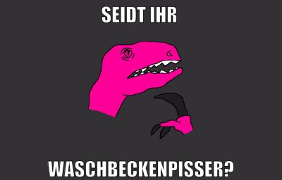 seidt ihr waschbeckenpisser?