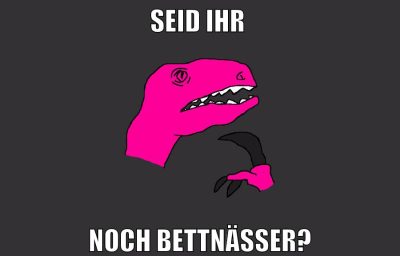 seid ihr noch bettnässer?