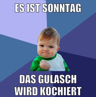 es ist sonntag das gulasch wird kochiert
