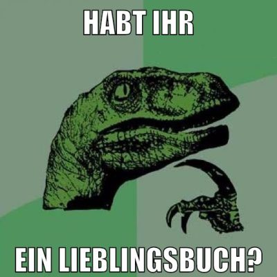 habt ihr ein lieblingsbuch?