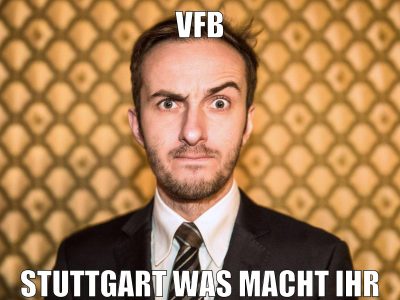 VfB Stuttgart was macht ihr