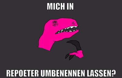 Mich in Repoeter umbenennen lassen?