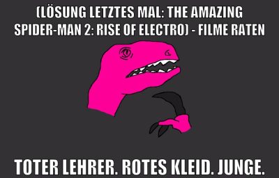 (Lösung letztes Mal: The Amazing Spider-Man 2: Rise Of Electro) - Filme Raten Toter Lehrer. Rotes Kleid. Junge.