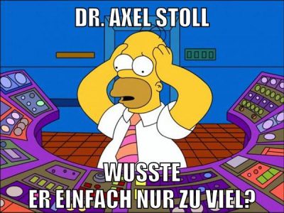 Dr. axel stoll wusste er einfach nur zu viel?