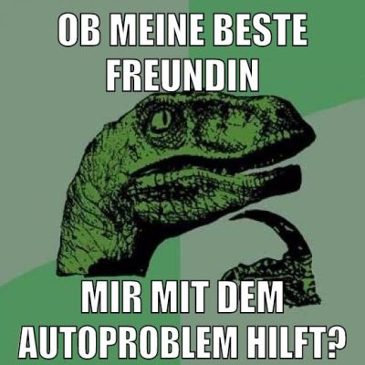 Ob meine beste Freundin mir mit dem Autoproblem hilft?