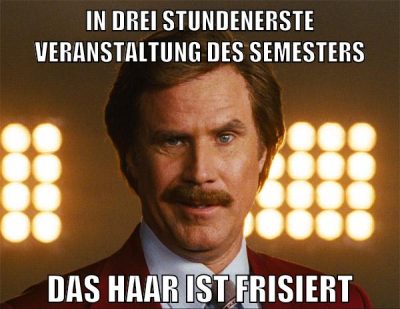 in drei stundenerste veranstaltung des semesters das haar ist frisiert