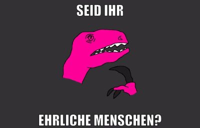 seid ihr ehrliche menschen?