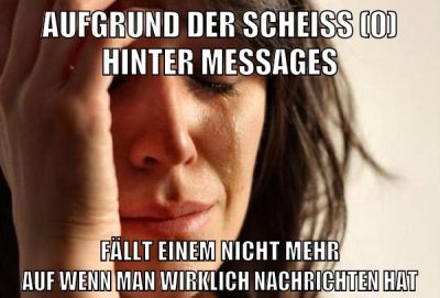 aufgrund der scheiß (0) hinter messages fällt einem nicht mehr auf wenn man wirklich nachrichten hat