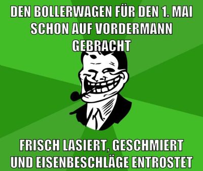 den bollerwagen für den 1. mai schon auf vordermann gebracht frisch lasiert, geschmiert und eisenbeschläge entrostet