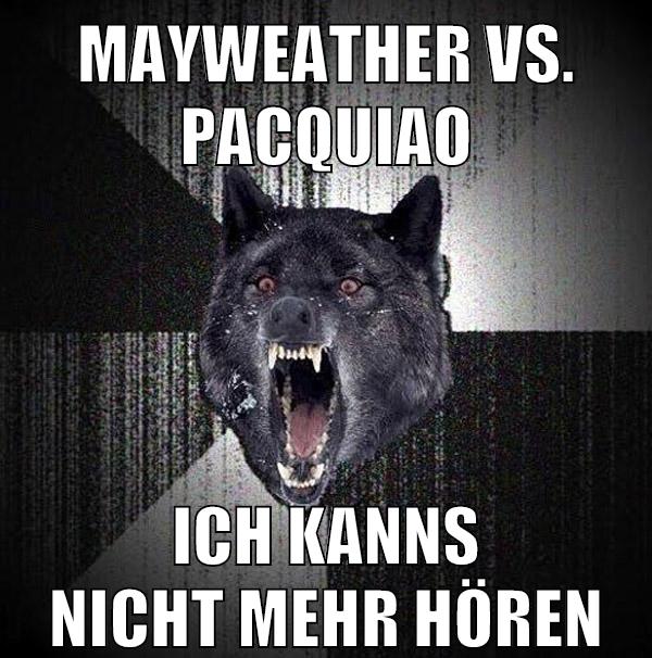 Mayweather vs. pacquiao ich kanns nicht mehr hören