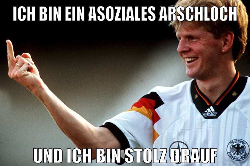 ich bin ein asoziales arschloch und ich bin stolz drauf