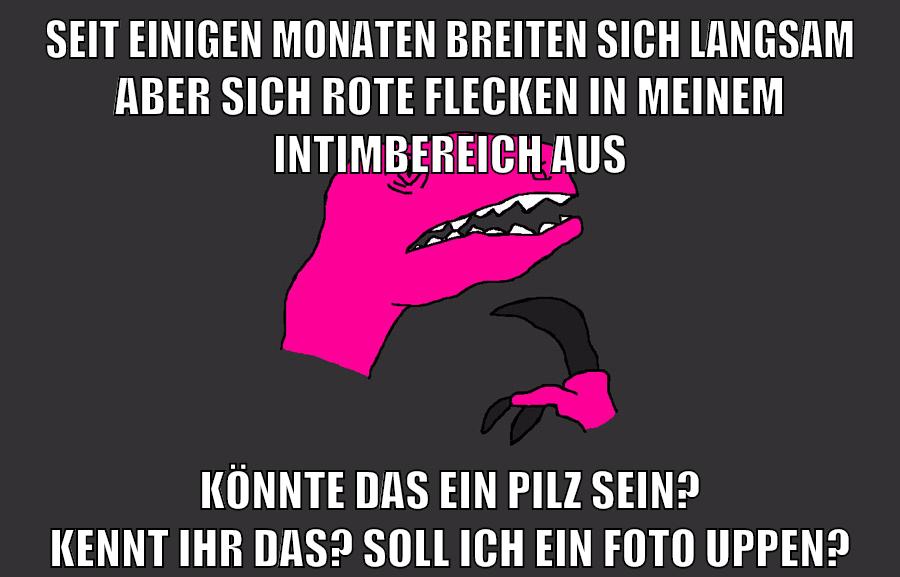 seit einigen monaten breiten sich langsam aber sich rote flecken in meinem intimbereich aus könnte das ein pilz sein? kennt ihr das? soll ich ein foto uppen?