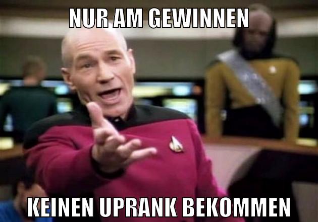nur am gewinnen keinen uprank bekommen